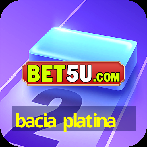 bacia platina